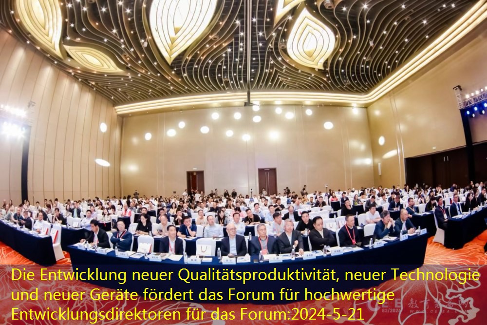 Die Entwicklung neuer Qualitätsproduktivität, neuer Technologie und neuer Geräte fördert das Forum für hochwertige Entwicklungsdirektoren für das Forum