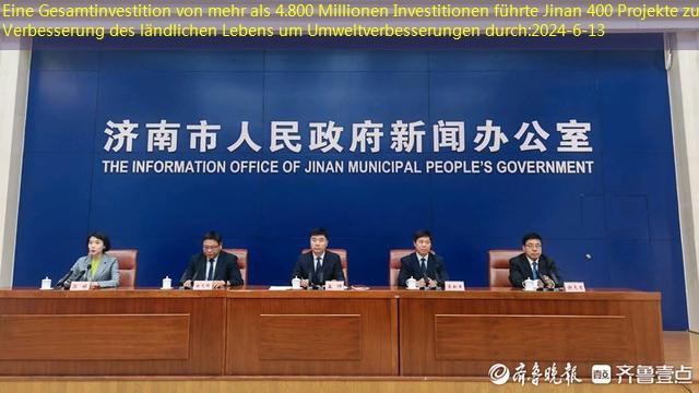 Eine Gesamtinvestition von mehr als 4.800 Millionen Investitionen führte Jinan 400 Projekte zur Verbesserung des ländlichen Lebens um Umweltverbesserungen durch